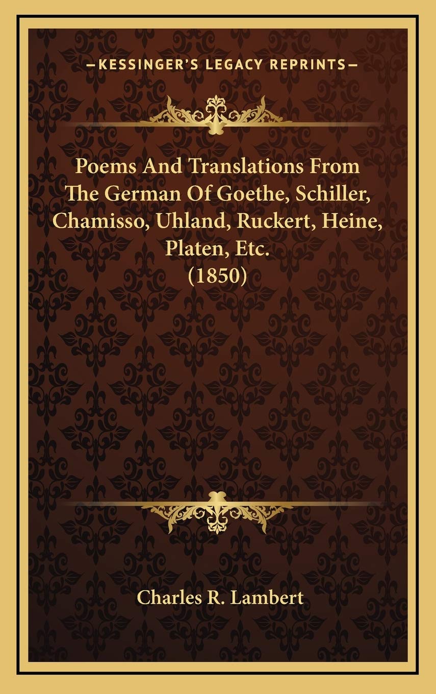 Poems And Translations From The German Of Goethe, Schiller, Chamisso, Uhland, Ruckert, Heine, Platen, Etc. (1850) Contemporary literature Books