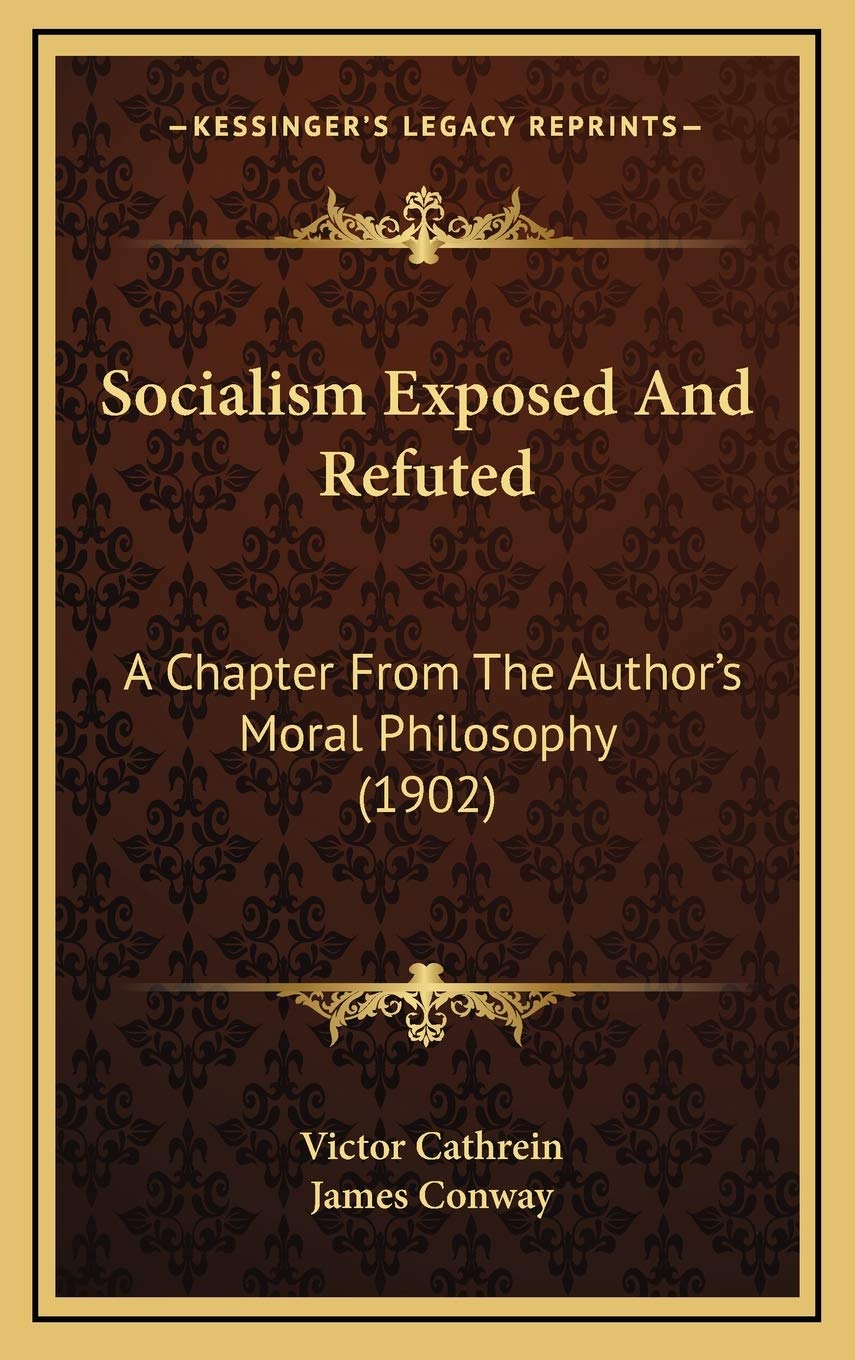Socialism Exposed And Refuted: A Chapter From The Author's Moral Philosophy (1902) Philosophy