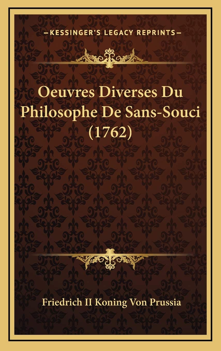 Oeuvres Diverses Du Philosophe De Sans-Souci (1762) Philosophy