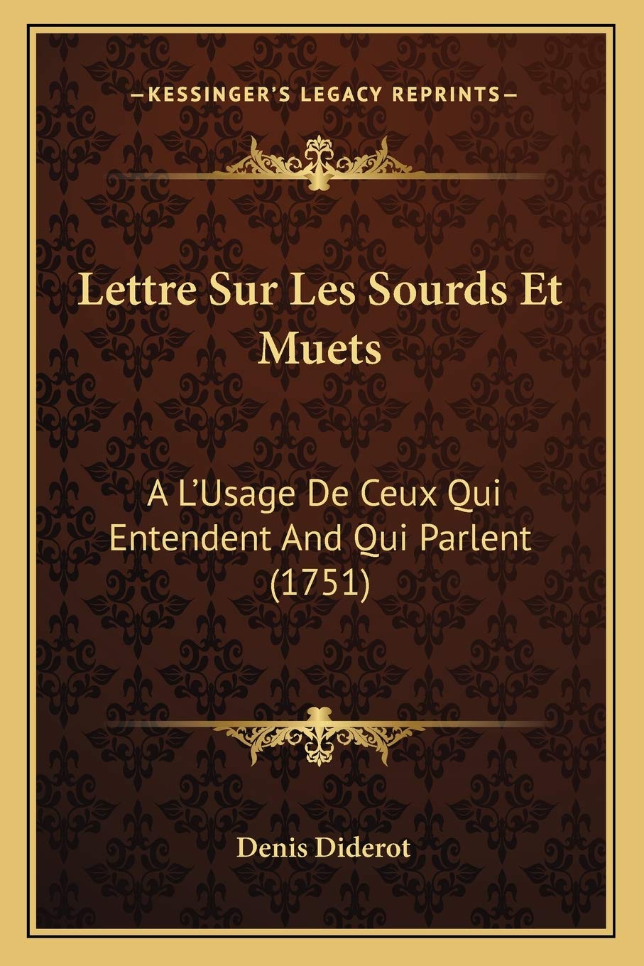 Lettre Sur Les Sourds Et Muets: A L'Usage De Ceux Qui Entendent And Qui Parlent (1751) book