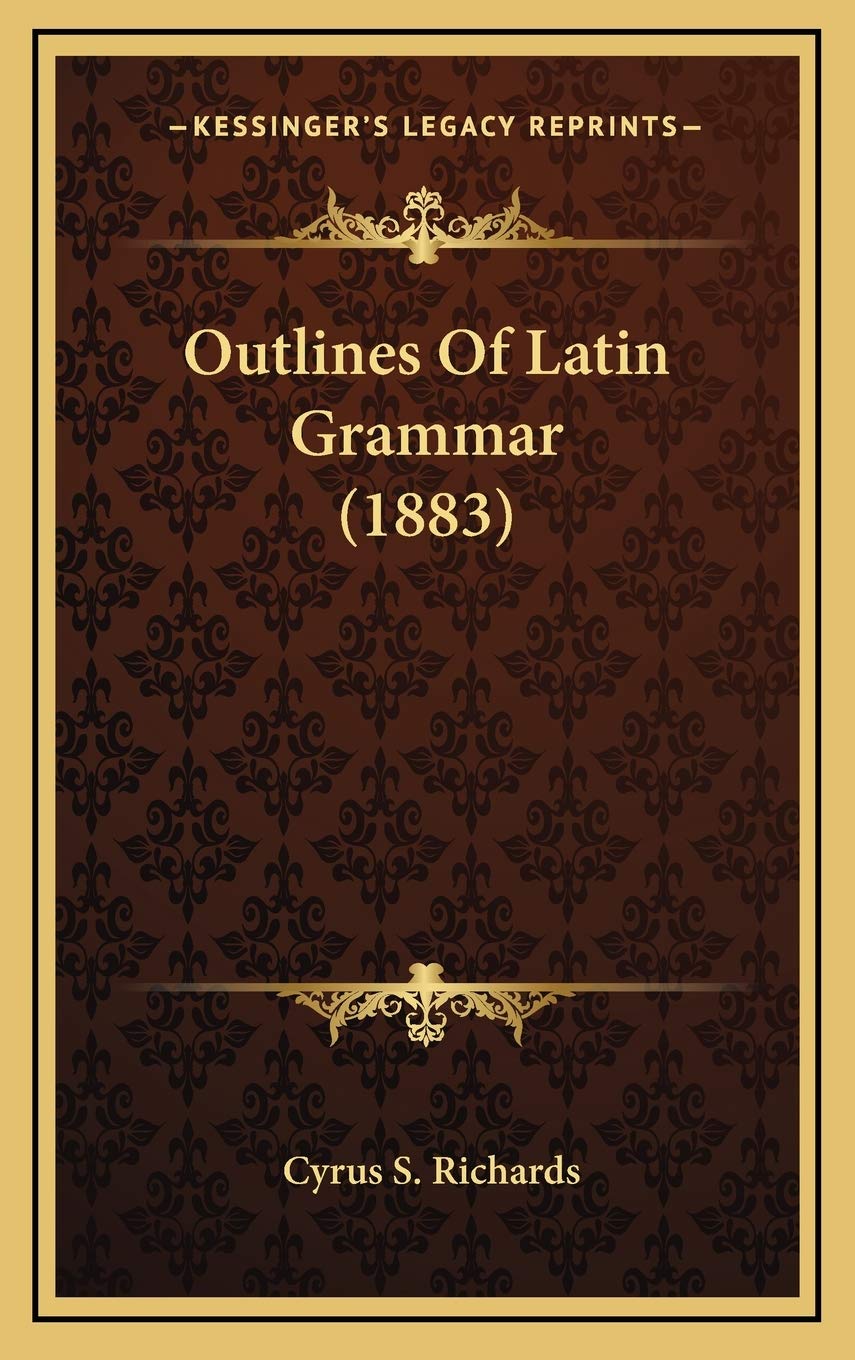 Outlines Of Latin Grammar (1883) Social Sciences