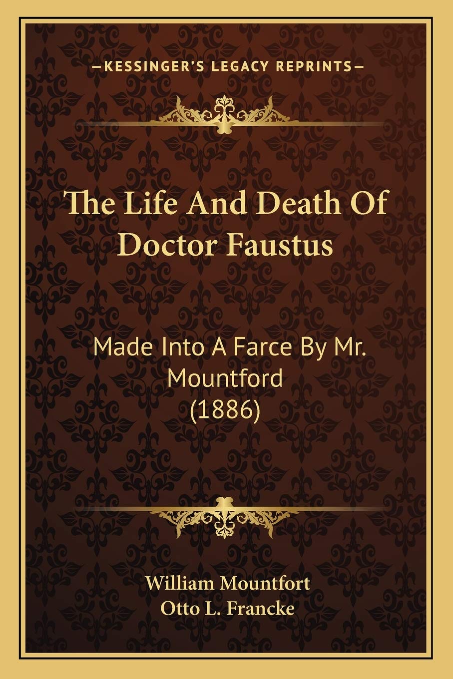 The Life And Death Of Doctor Faustus: Made Into A Farce By Mr. Mountford (1886) Drama