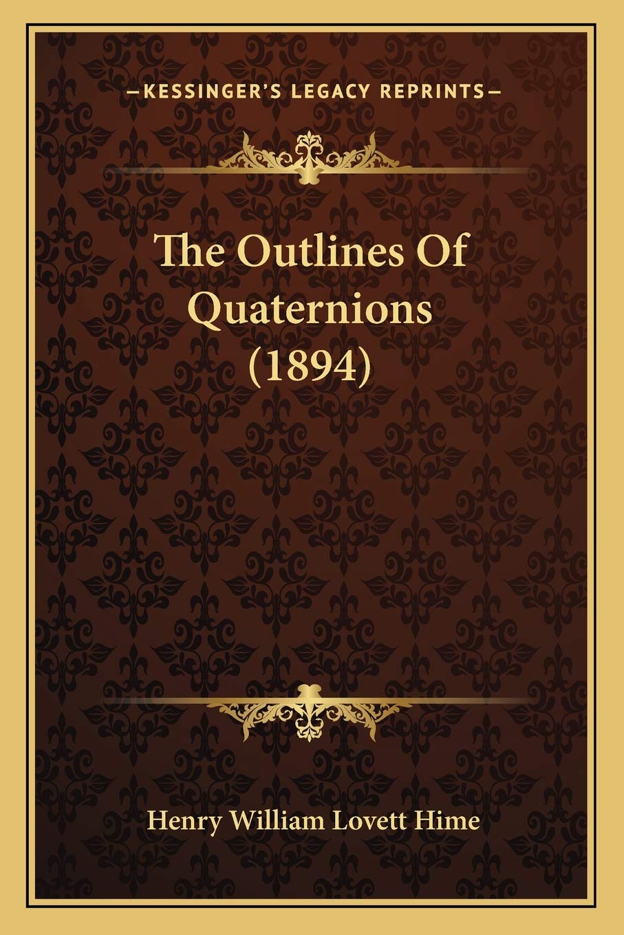 The Outlines Of Quaternions (1894) Essays & Short Stories