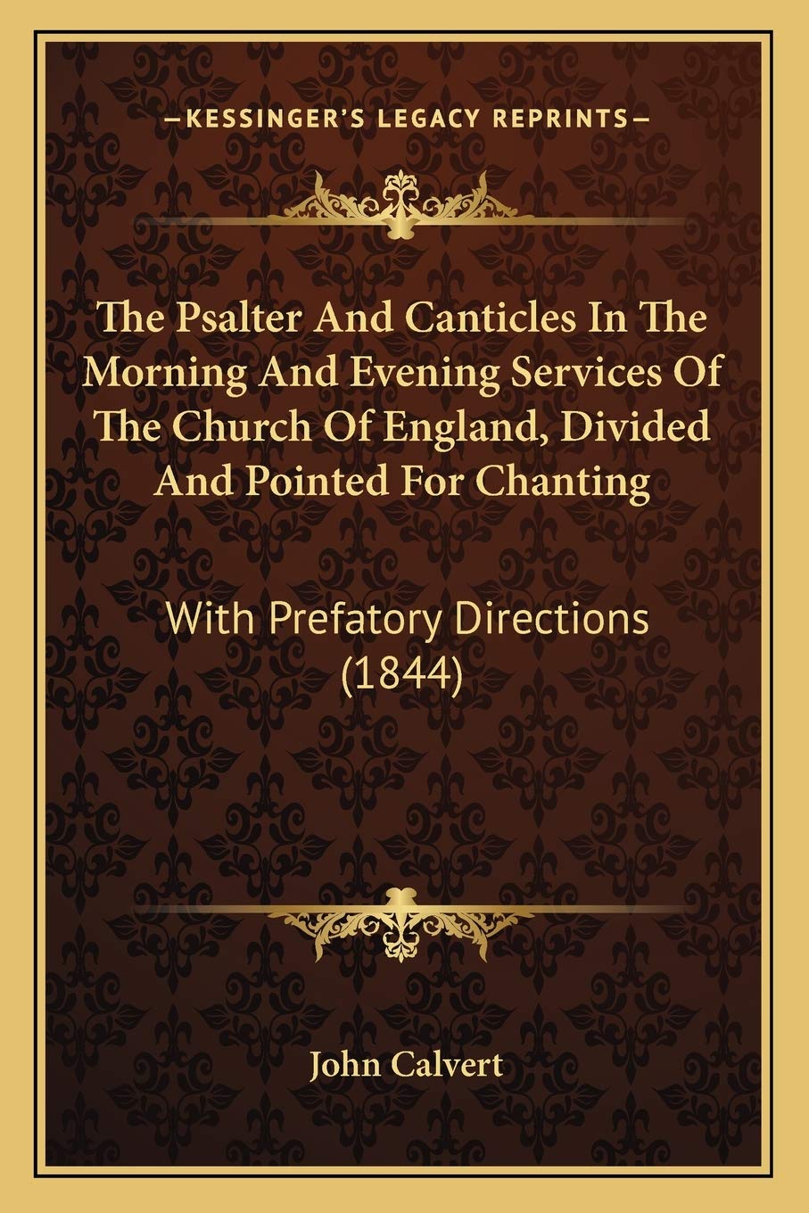 The Psalter And Canticles In The Morning And Evening Services Of The Church Of England, Divided And Pointed For Chanting: With Prefatory Directions (1844) Essays & Short Stories