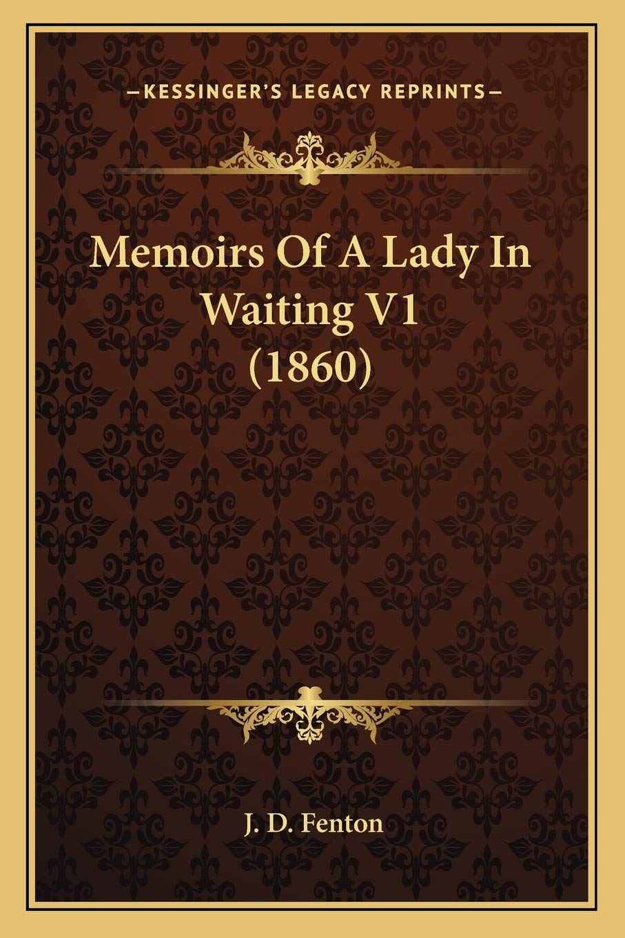 Memoirs Of A Lady In Waiting V1 (1860) Essays & Short Stories