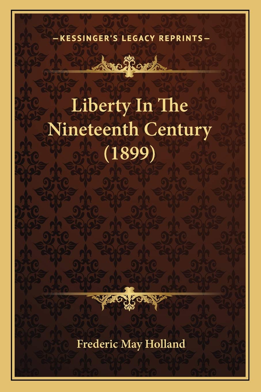 Liberty In The Nineteenth Century (1899) Philosophy