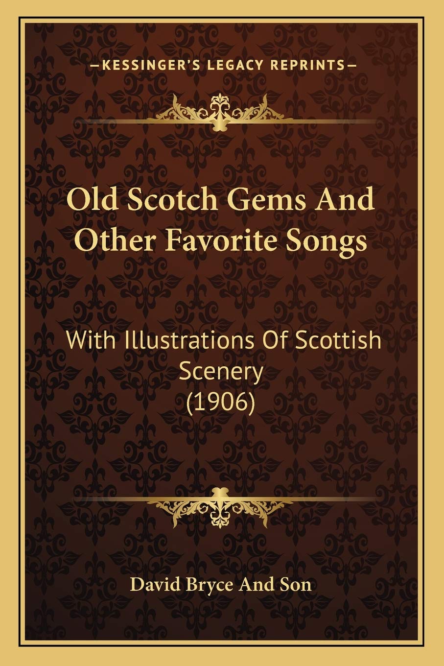 Old Scotch Gems And Other Favorite Songs: With Illustrations Of Scottish Scenery (1906) Poetry