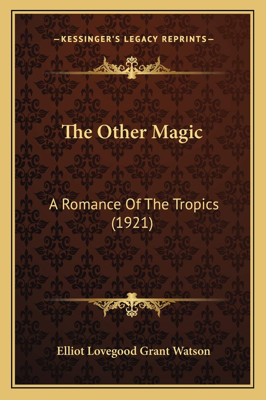 The Other Magic: A Romance Of The Tropics (1921) Contemporary literature