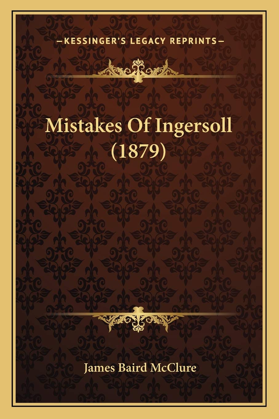 Mistakes Of Ingersoll (1879) Philosophy