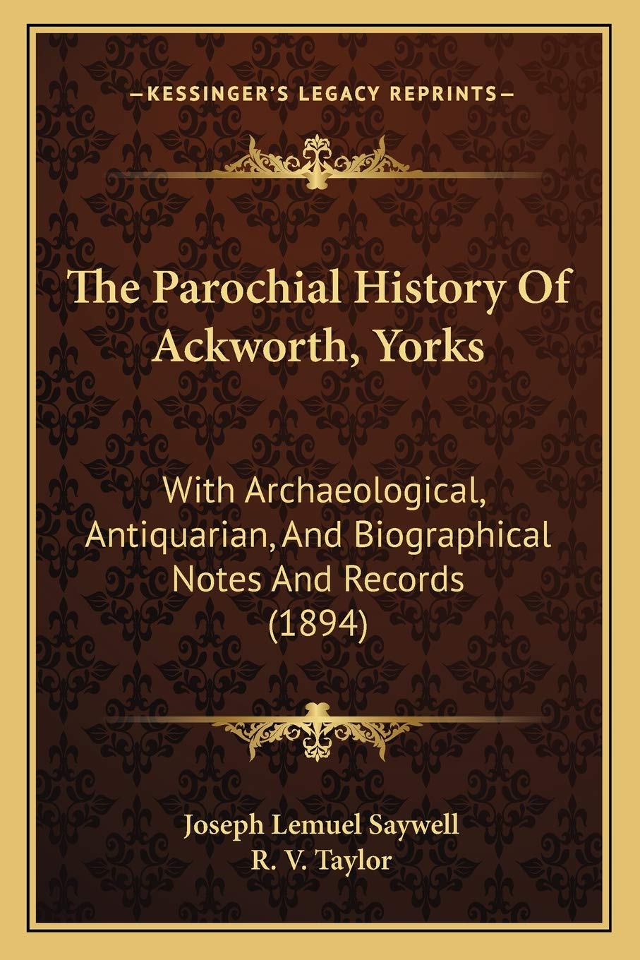 The Parochial History Of Ackworth, Yorks: With Archaeological, Antiquarian, And Biographical Notes And Records (1894) Contemporary literature