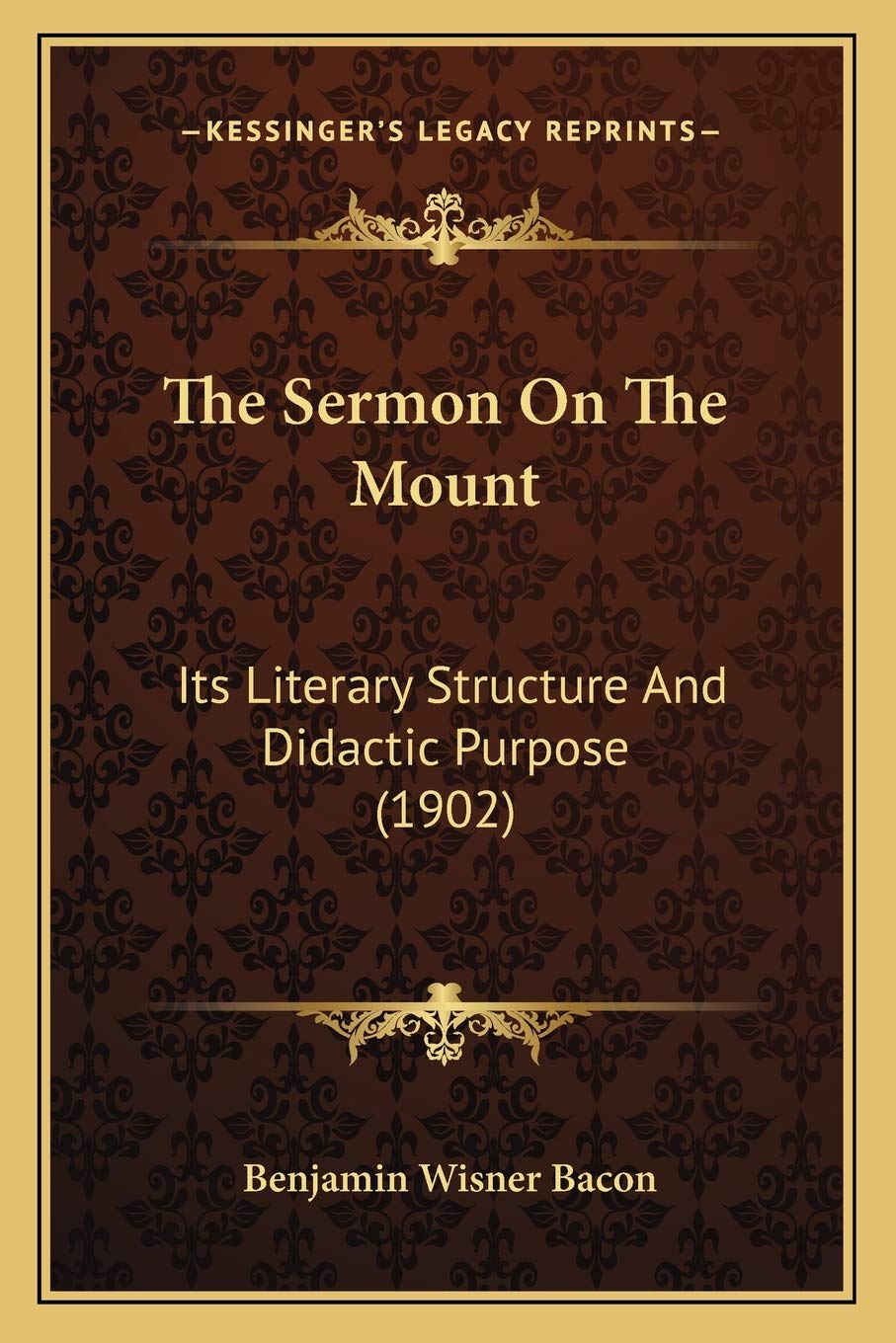 Product Image: The Sermon On The Mount: Its Literary Structure And Didactic Purpose (1902)