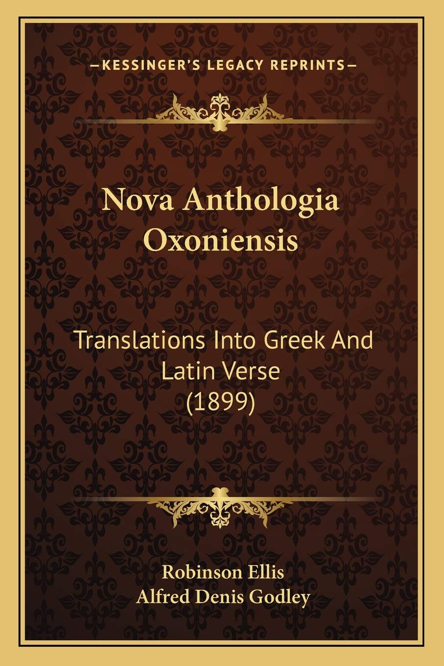 Nova Anthologia Oxoniensis: Translations Into Greek And Latin Verse (1899) Poetry