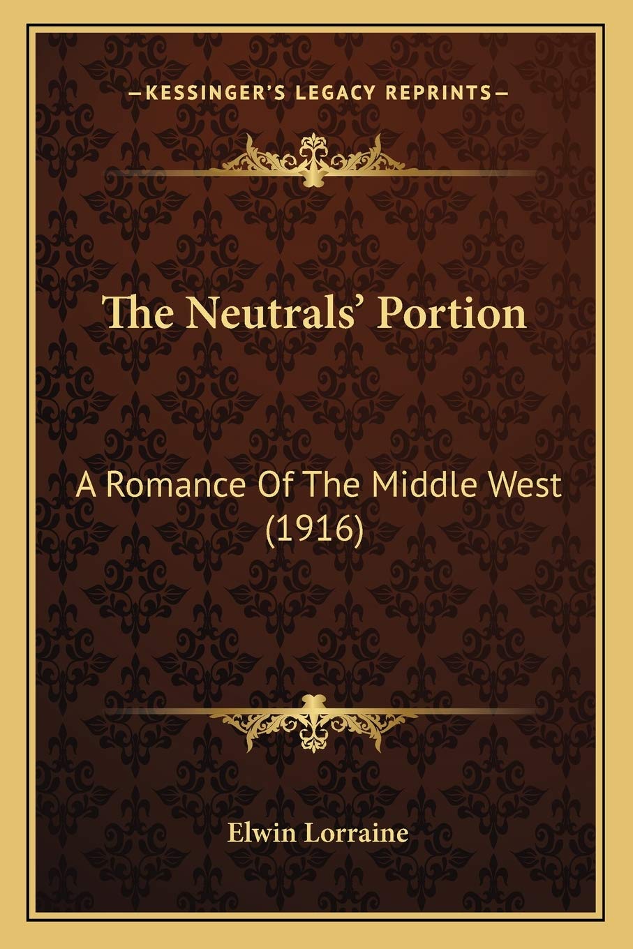The Neutrals' Portion: A Romance Of The Middle West (1916) Contemporary literature