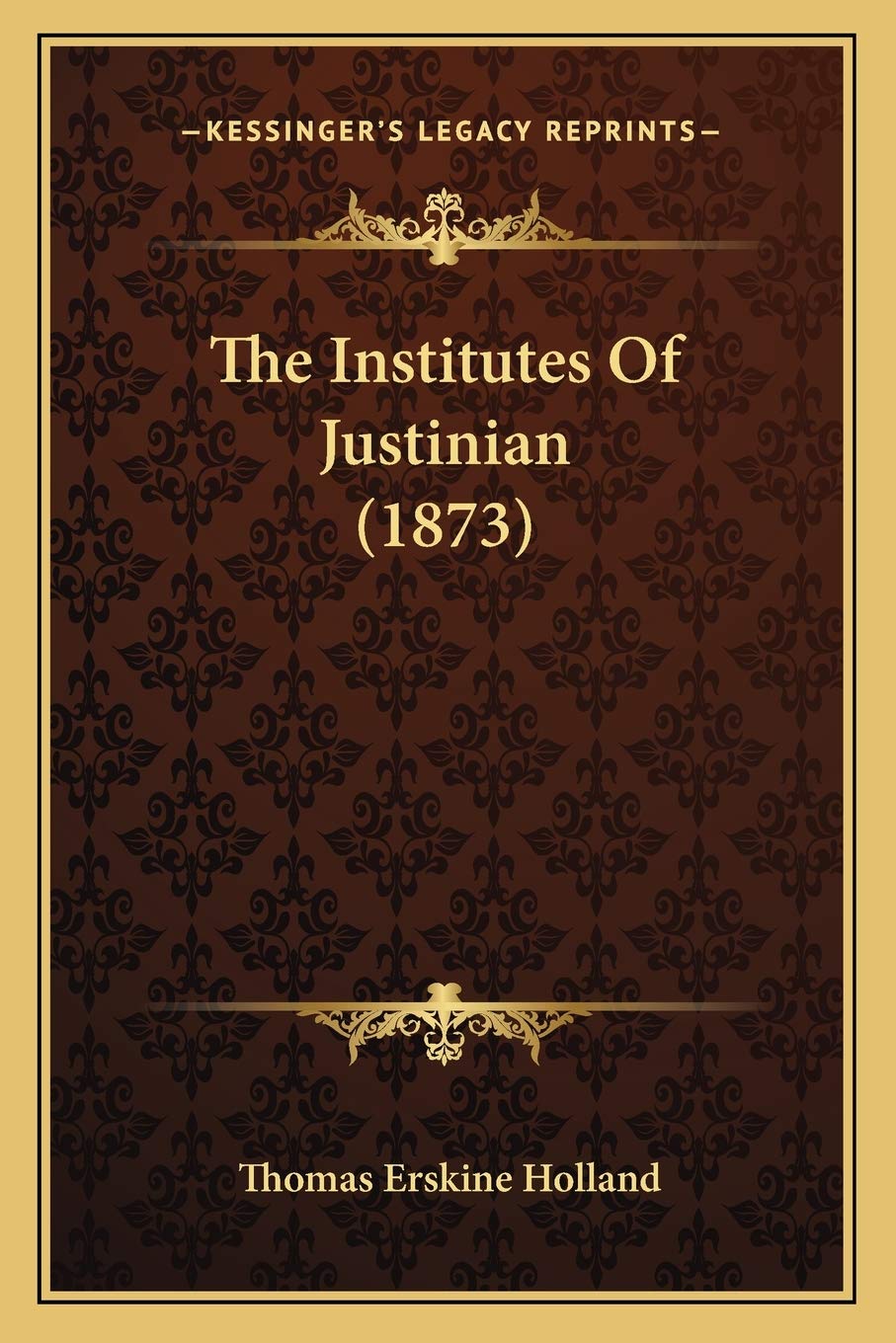 The Institutes Of Justinian (1873) Law
