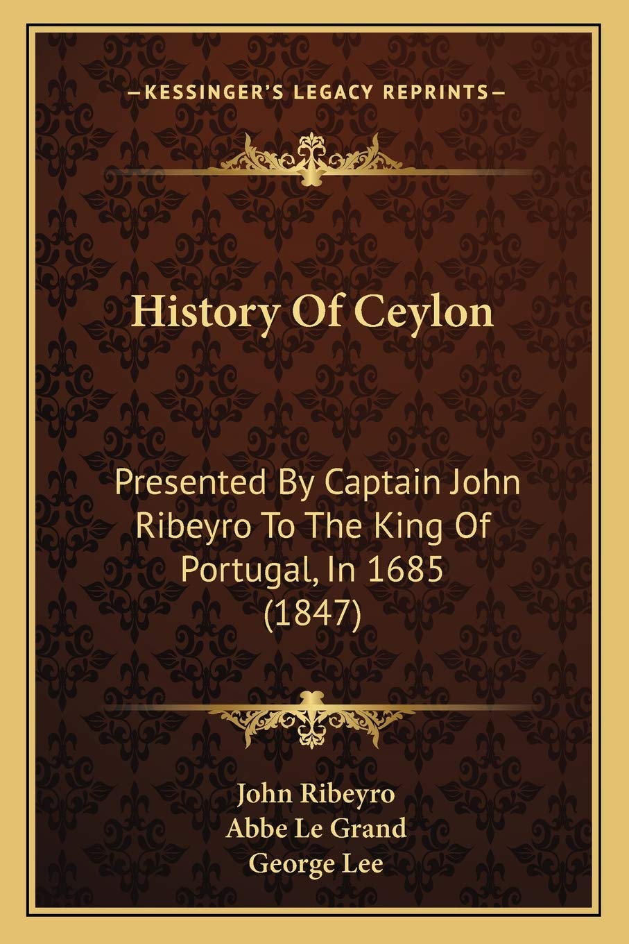 History Of Ceylon: Presented By Captain John Ribeyro To The King Of Portugal, In 1685 (1847) Philosophy