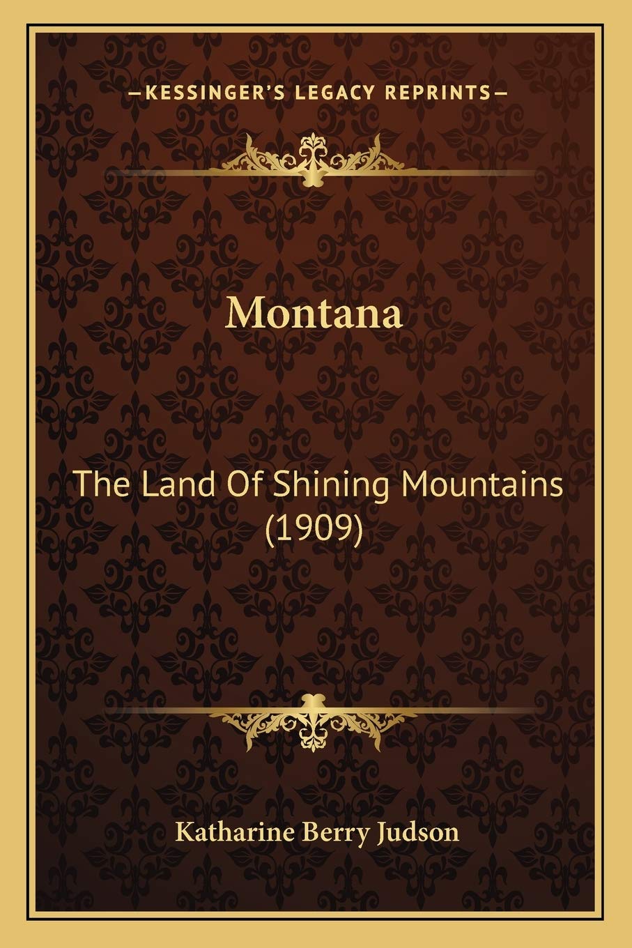 Montana: The Land Of Shining Mountains (1909) Contemporary literature
