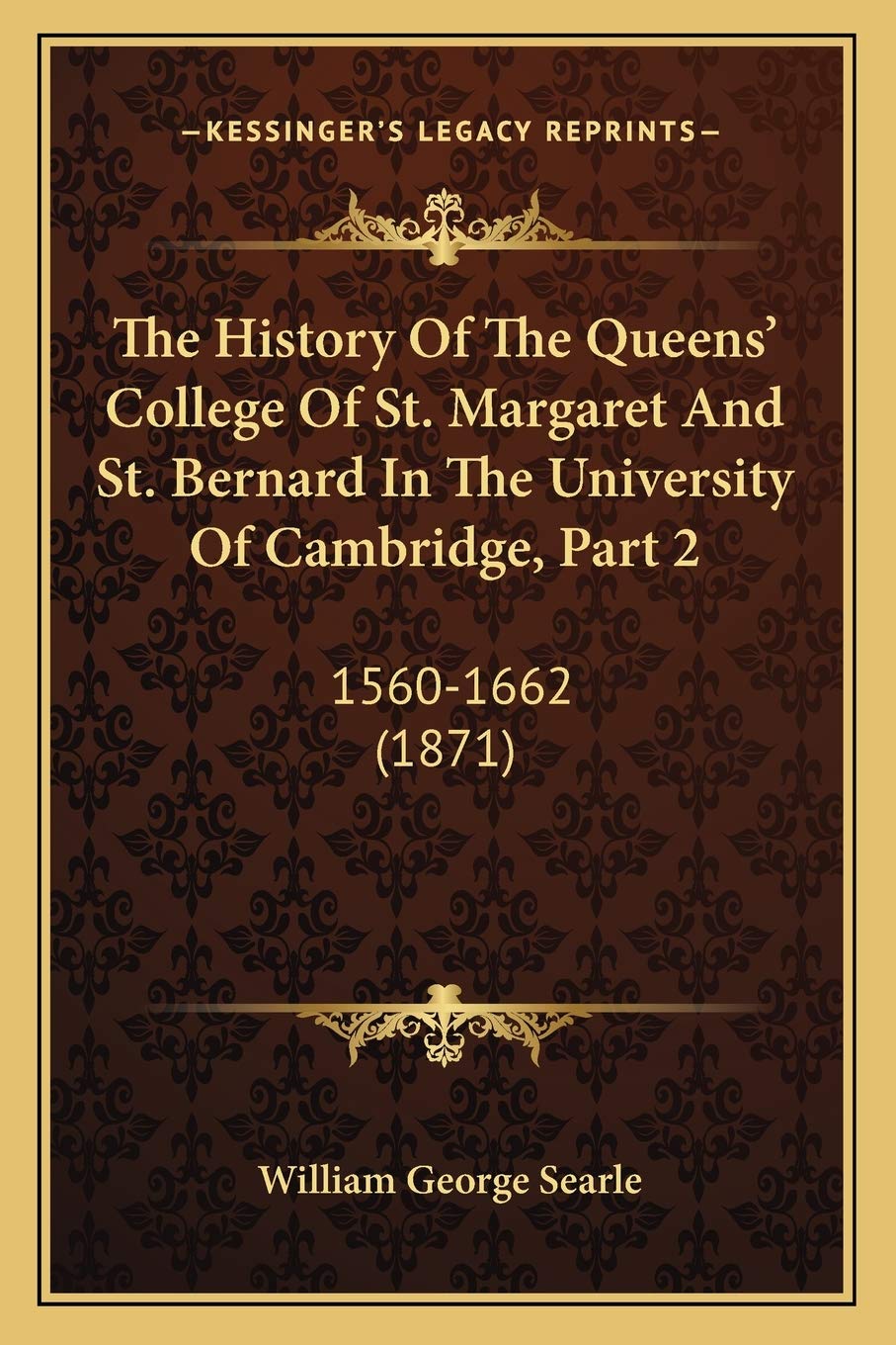 The History Of The Queens' College Of St. Margaret And St. Bernard In The University Of Cambridge, Part 2: 1560-1662 (1871) Philosophy