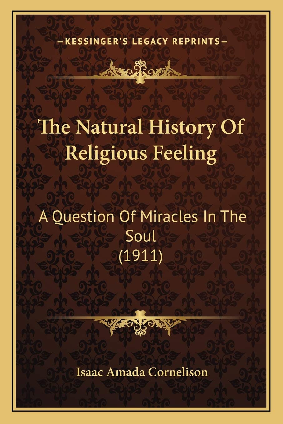 The Natural History Of Religious Feeling: A Question Of Miracles In The Soul (1911) Philosophy