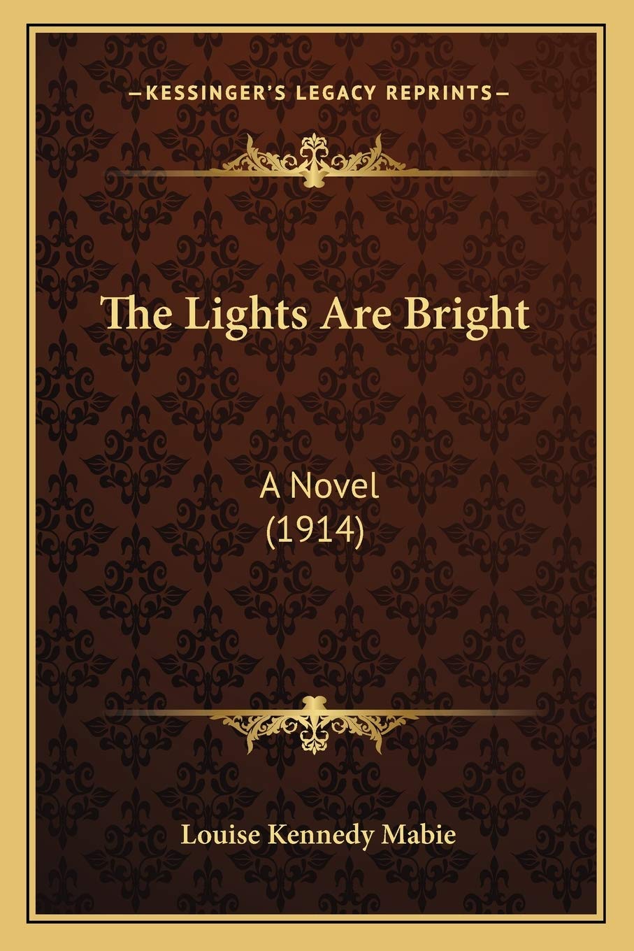 The Lights Are Bright: A Novel (1914) Contemporary literature