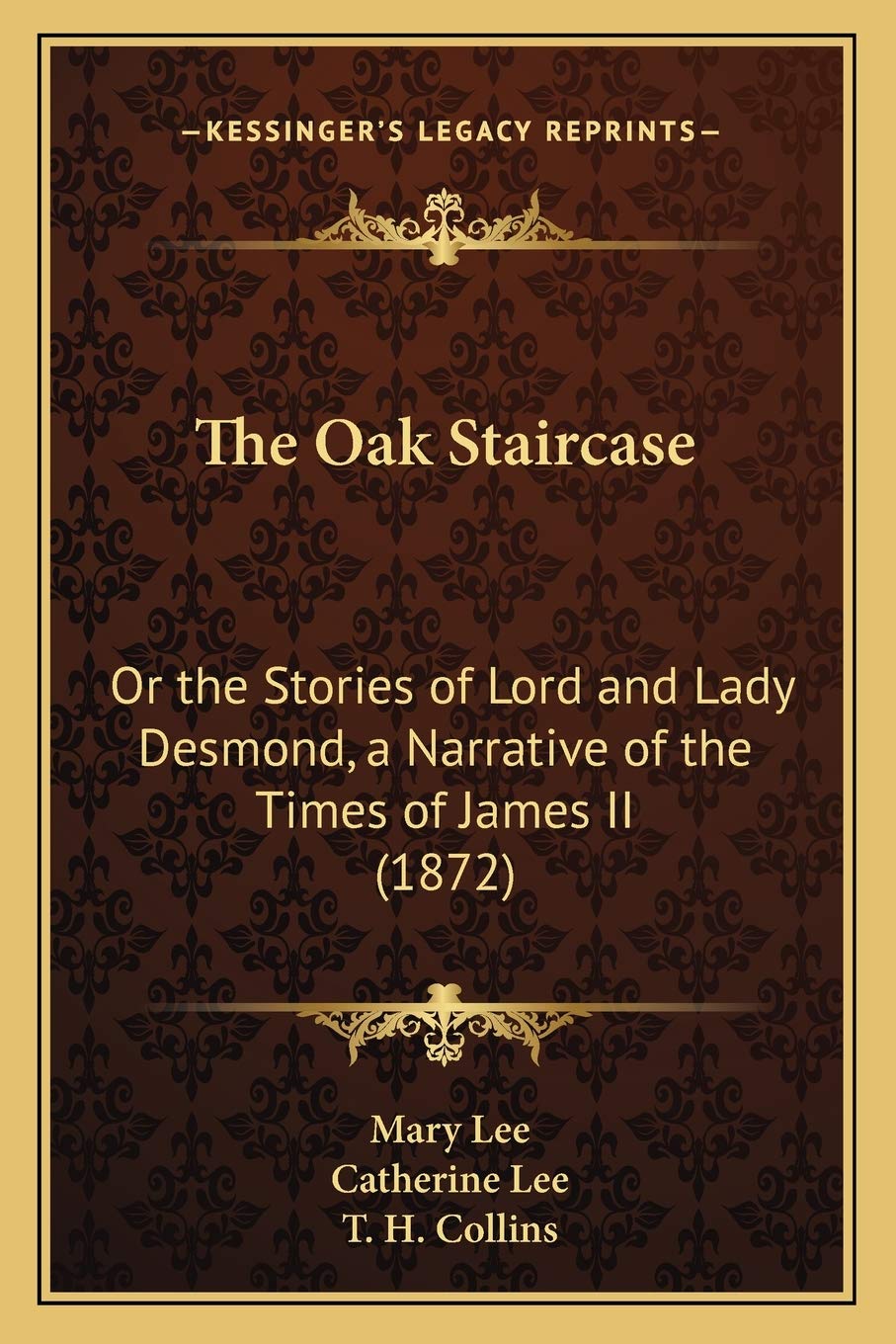The Oak Staircase: Or the Stories of Lord and Lady Desmond, a Narrative of the Times of James II (1872) Contemporary literature Books