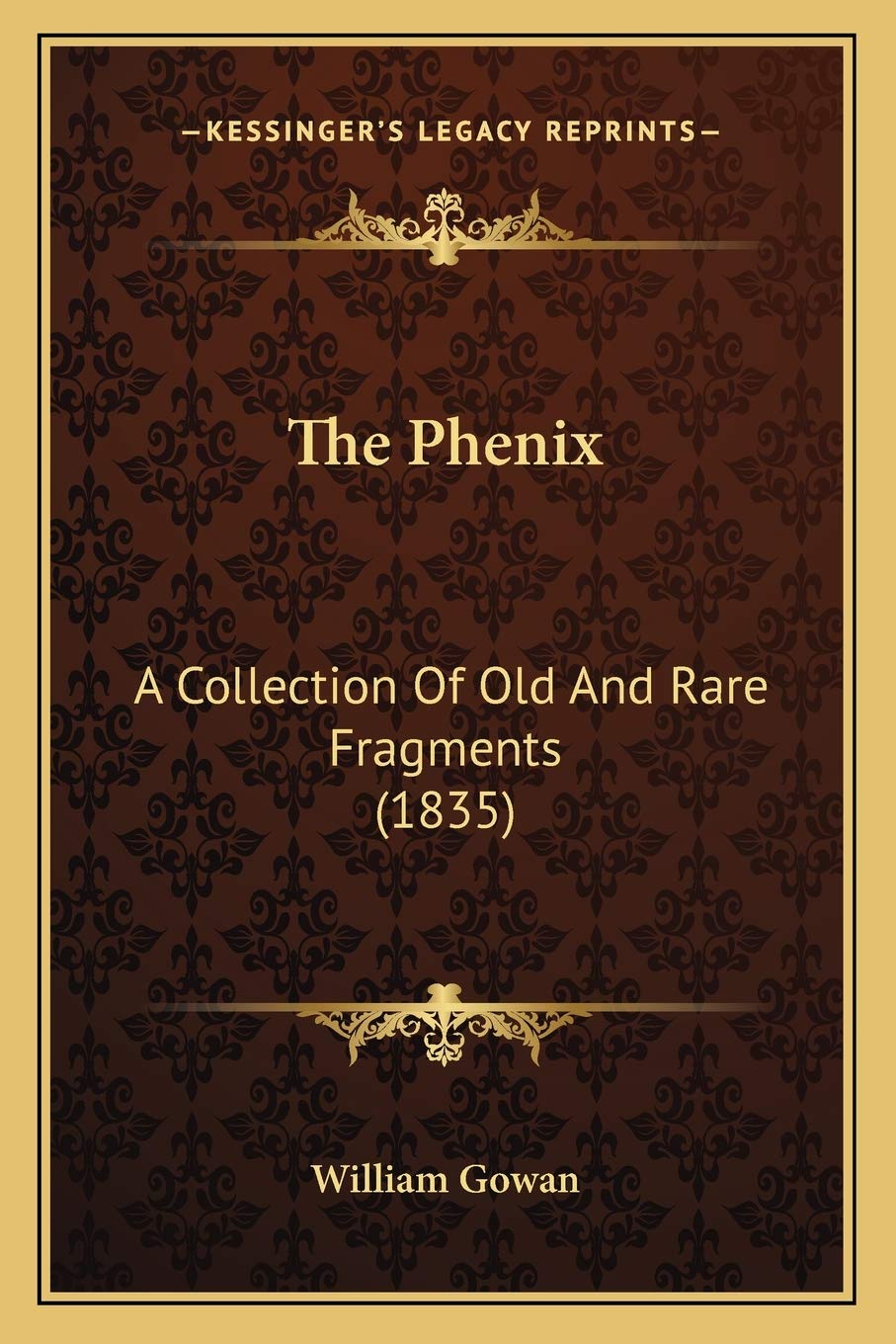 The Phenix: A Collection Of Old And Rare Fragments (1835) Essays & Short Stories