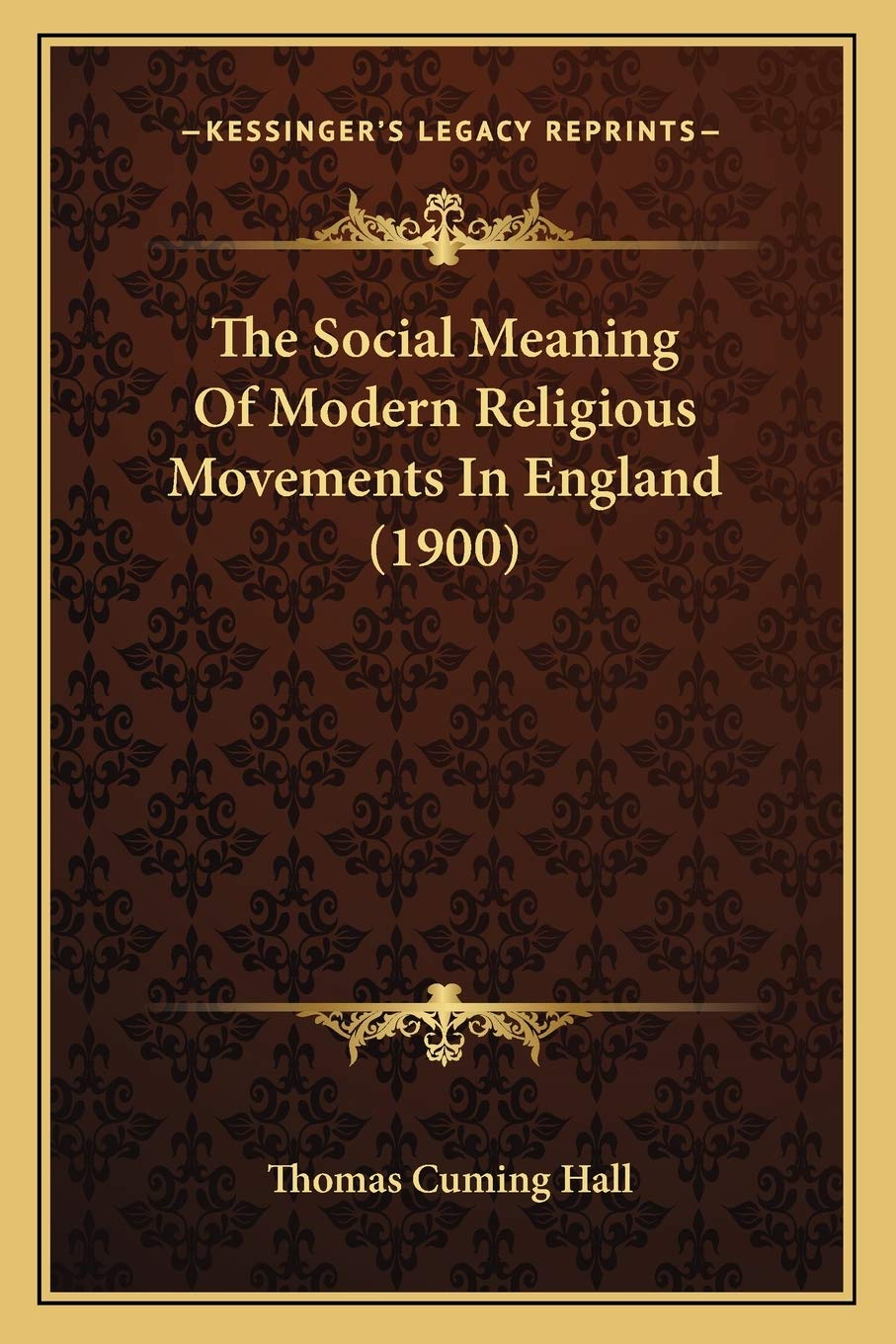 The Social Meaning Of Modern Religious Movements In England (1900) Philosophy