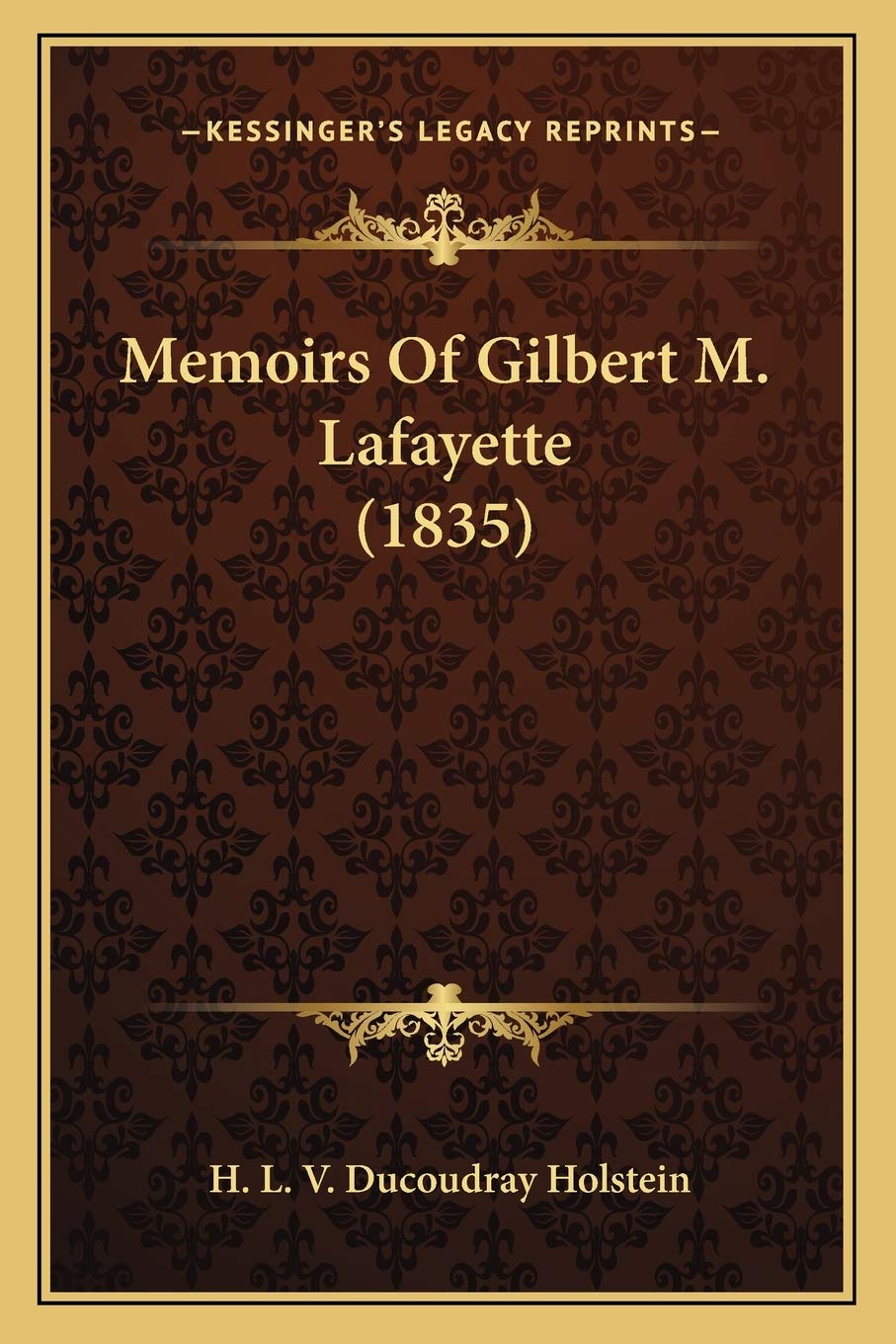 Memoirs Of Gilbert M. Lafayette (1835) Essays & Short Stories