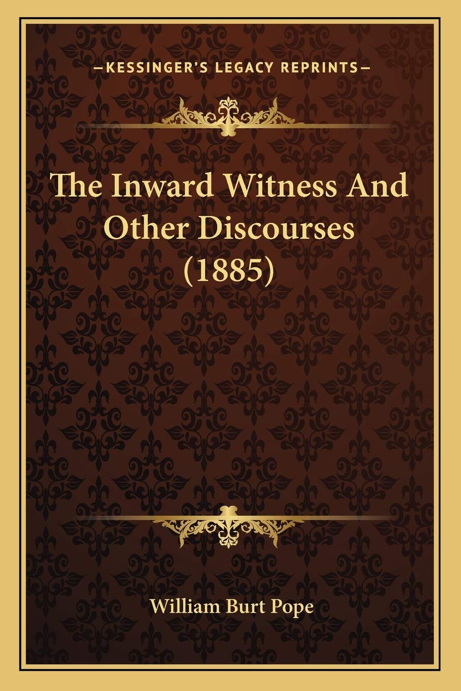 The Inward Witness And Other Discourses (1885) Philosophy