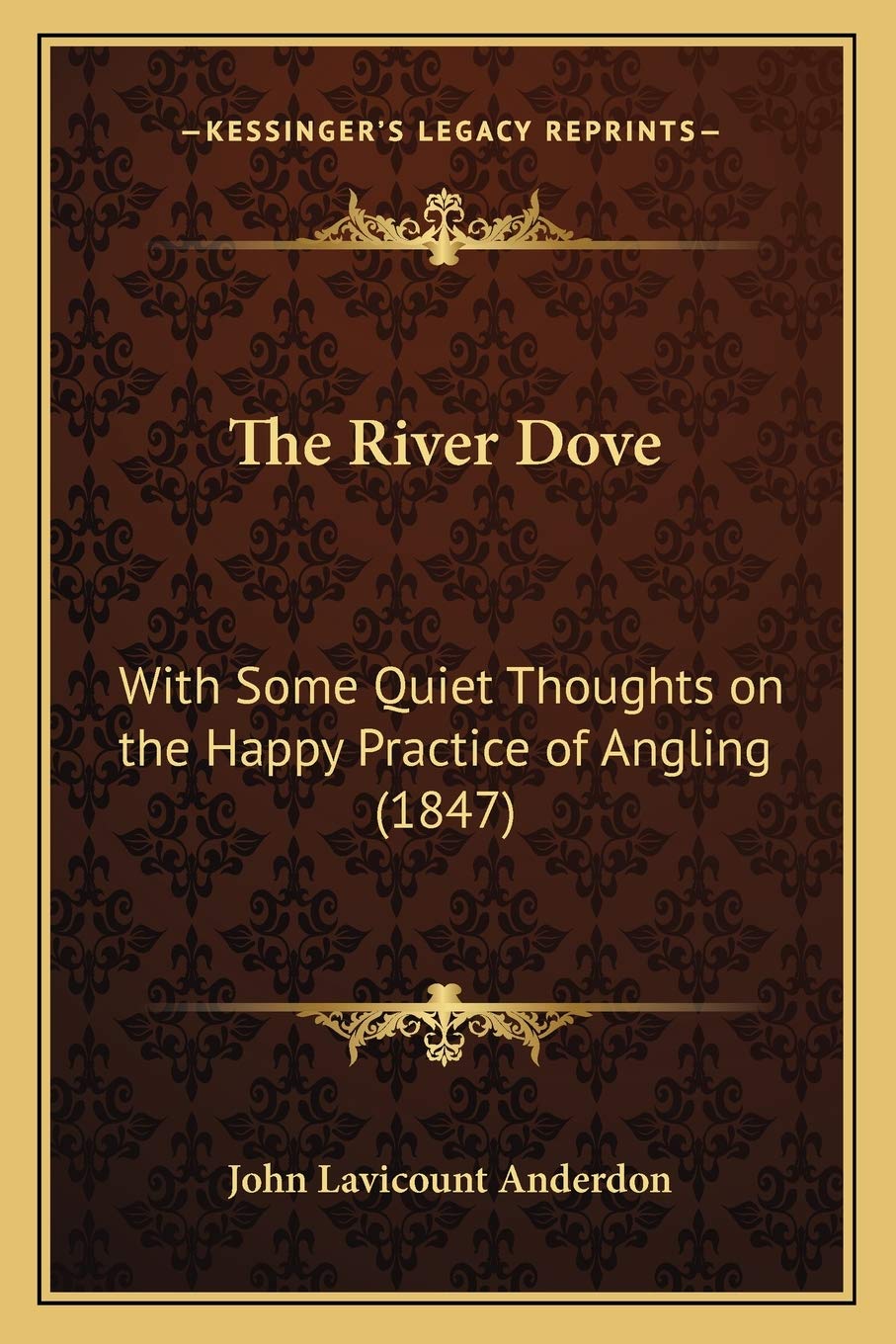 The River Dove: With Some Quiet Thoughts on the Happy Practice of Angling (1847) Contemporary literature