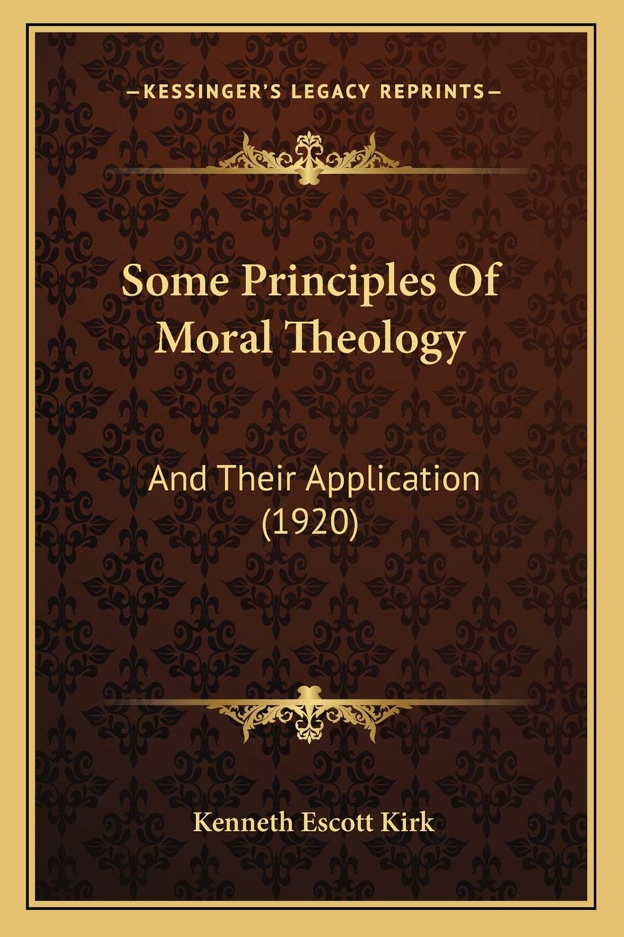 Some Principles Of Moral Theology: And Their Application (1920) Philosophy