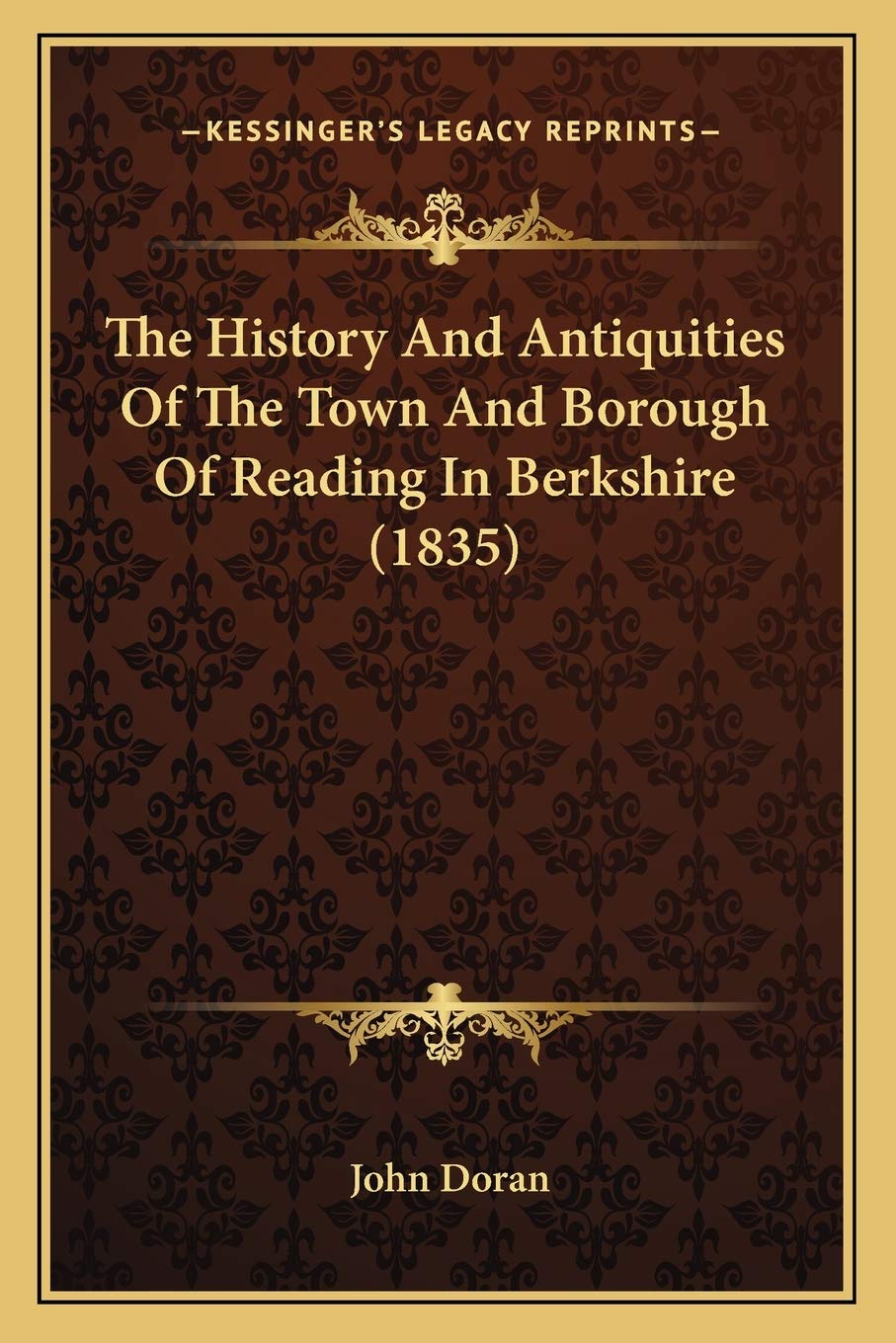 The History And Antiquities Of The Town And Borough Of Reading In Berkshire (1835) Philosophy