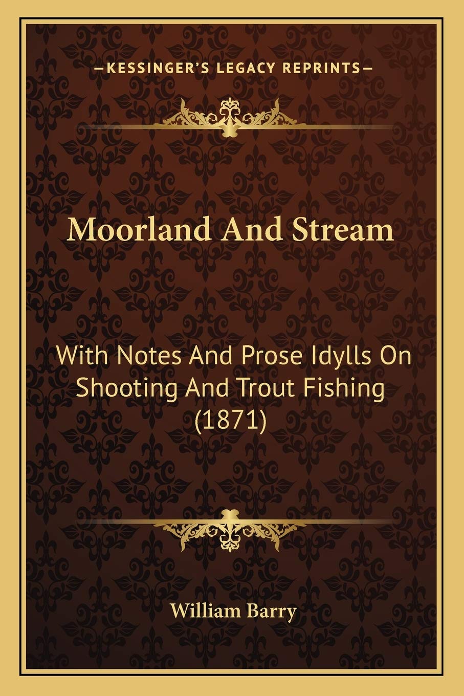 Moorland And Stream: With Notes And Prose Idylls On Shooting And Trout Fishing (1871) Contemporary literature
