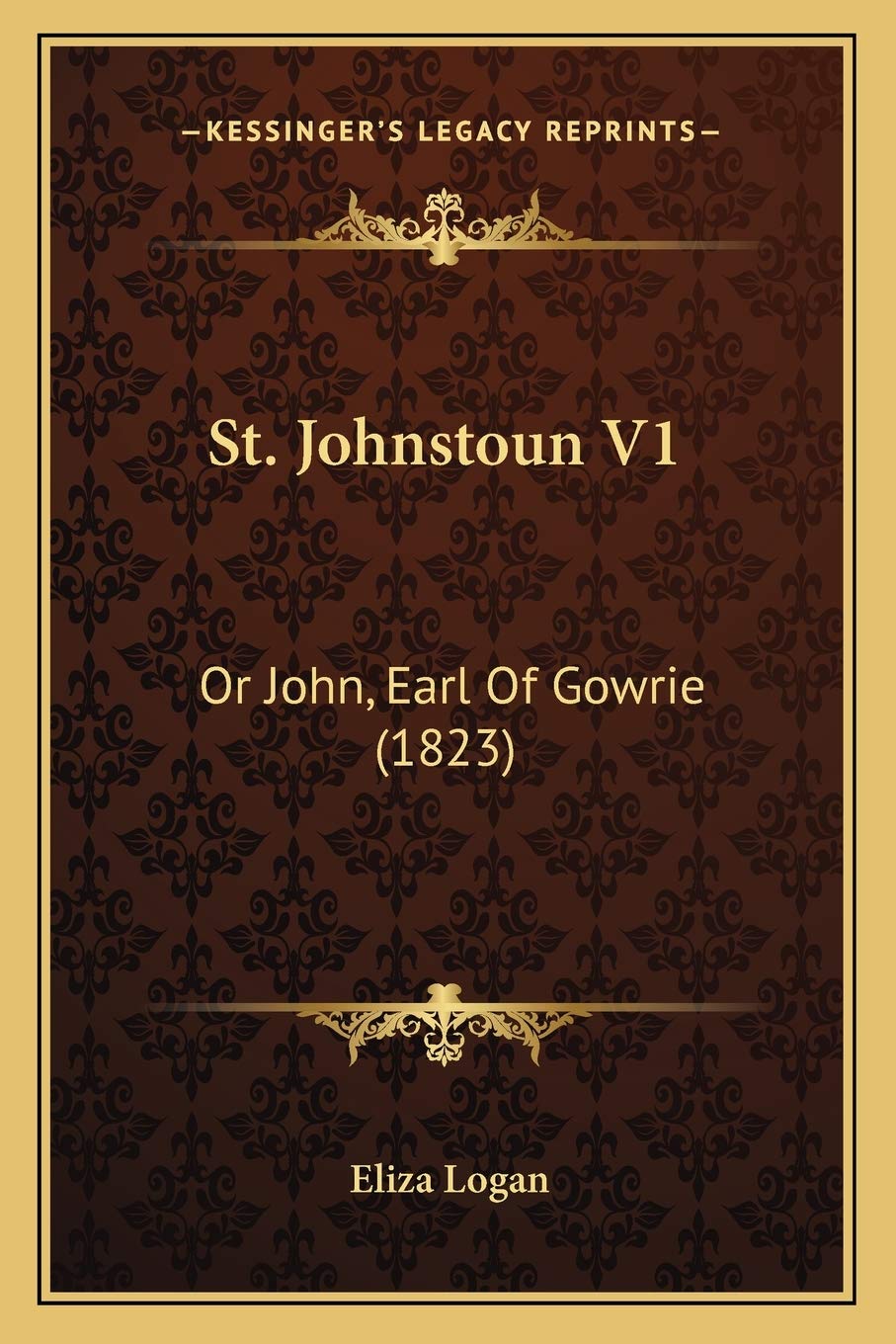 St. Johnstoun V1: Or John, Earl Of Gowrie (1823) Contemporary literature