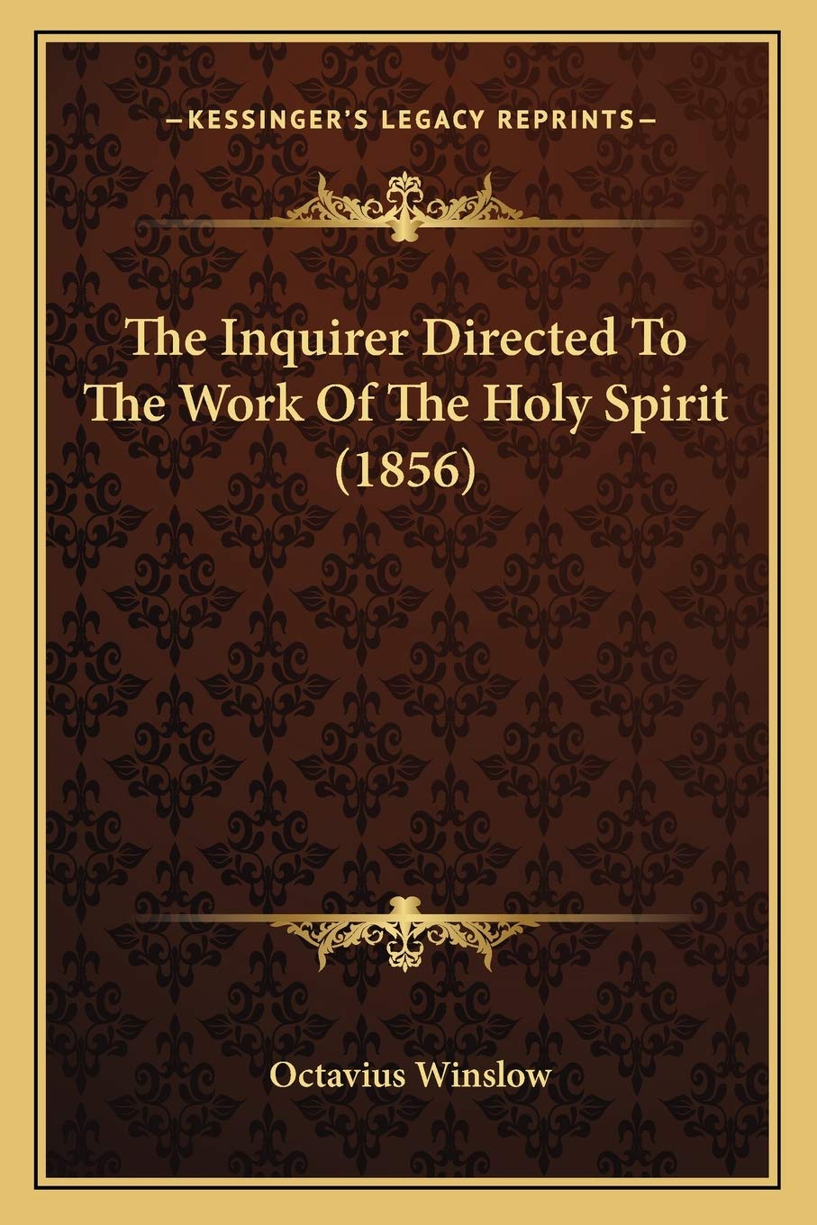 The Inquirer Directed To The Work Of The Holy Spirit (1856) Philosophy