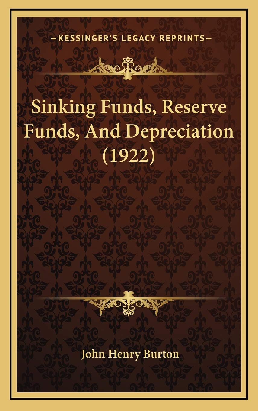 Sinking Funds, Reserve Funds, And Depreciation (1922) Philosophy