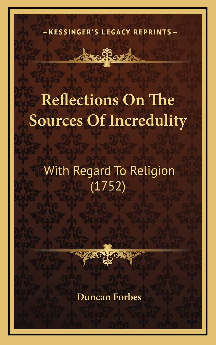 Reflections On The Sources Of Incredulity: With Regard To Religion (1752) Religion & Esotericism