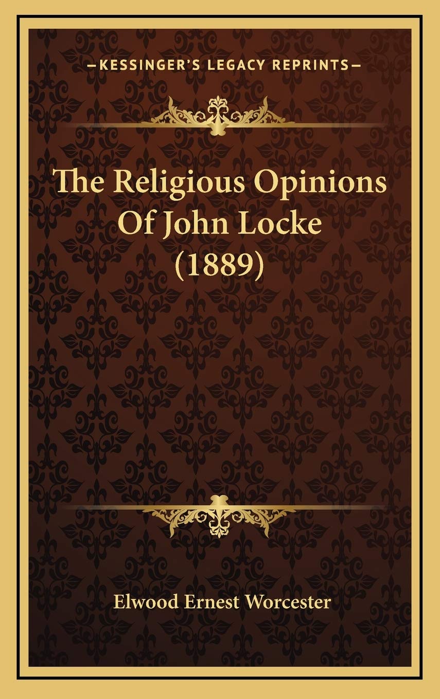 The Religious Opinions Of John Locke (1889) Philosophy