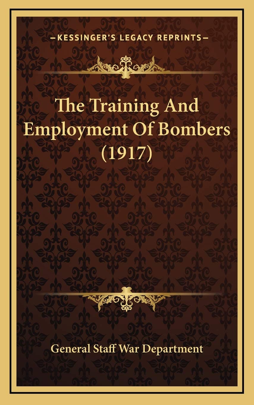 The Training And Employment Of Bombers (1917) Business, Finance & Career