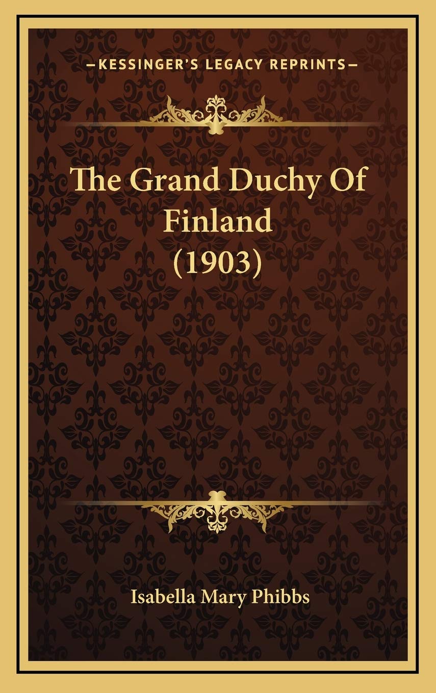 The Grand Duchy Of Finland (1903) Essays & Short Stories