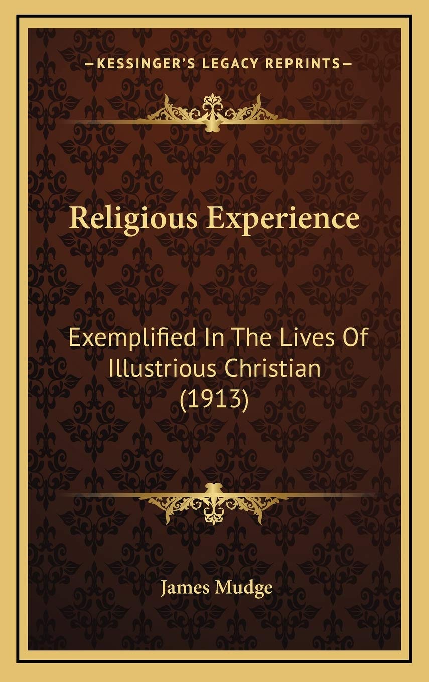 Religious Experience: Exemplified In The Lives Of Illustrious Christian (1913) Philosophy