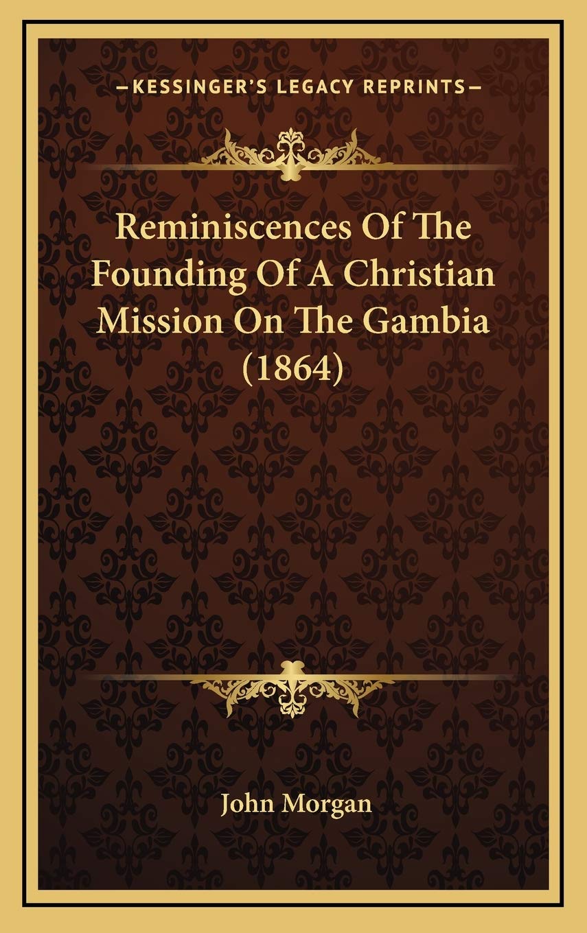 Reminiscences Of The Founding Of A Christian Mission On The Gambia (1864) Philosophy