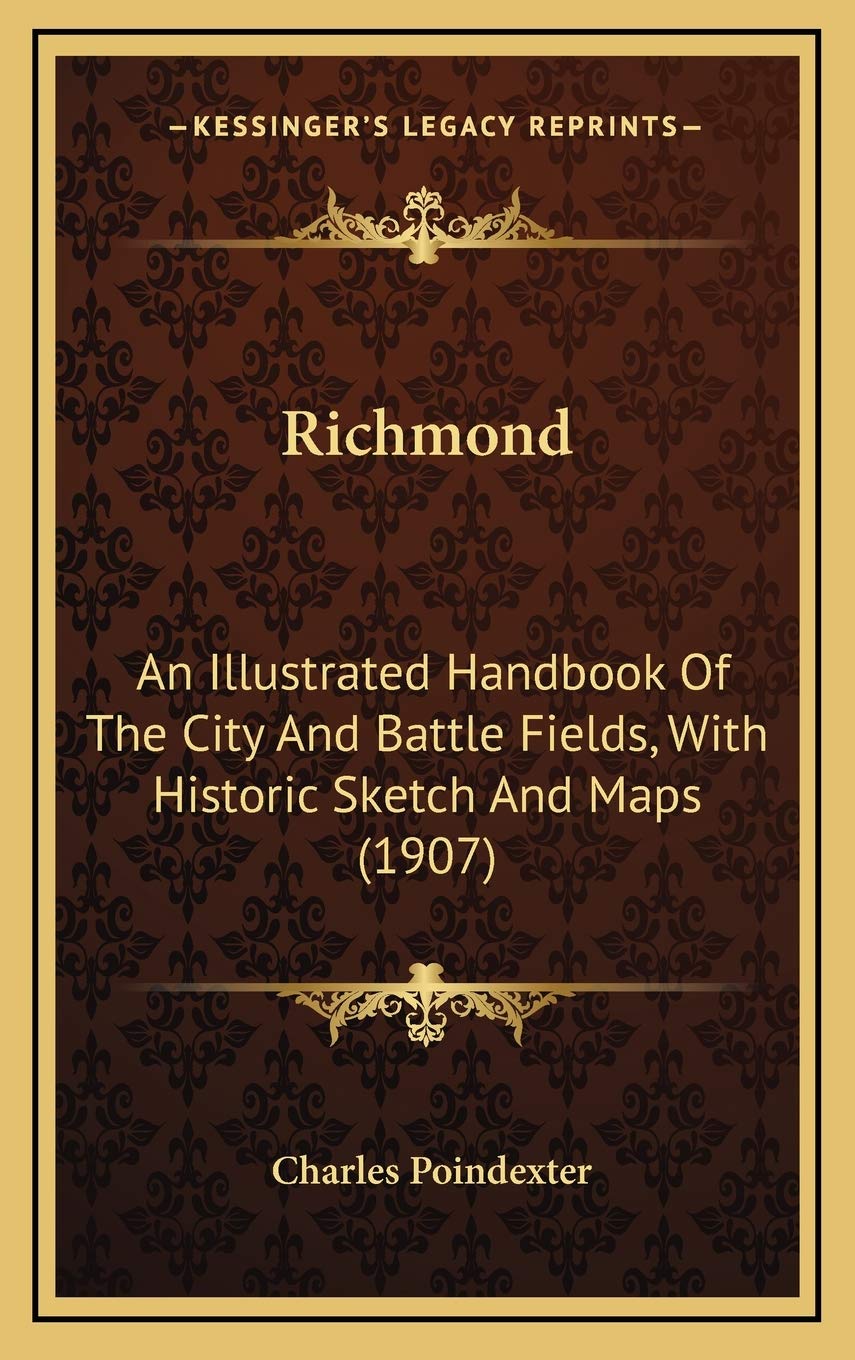 Richmond: An Illustrated Handbook Of The City And Battle Fields, With Historic Sketch And Maps (1907) Reference Books
