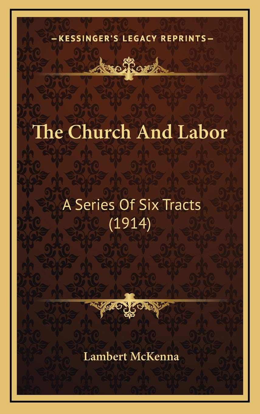 The Church And Labor: A Series Of Six Tracts (1914) Essays & Short Stories