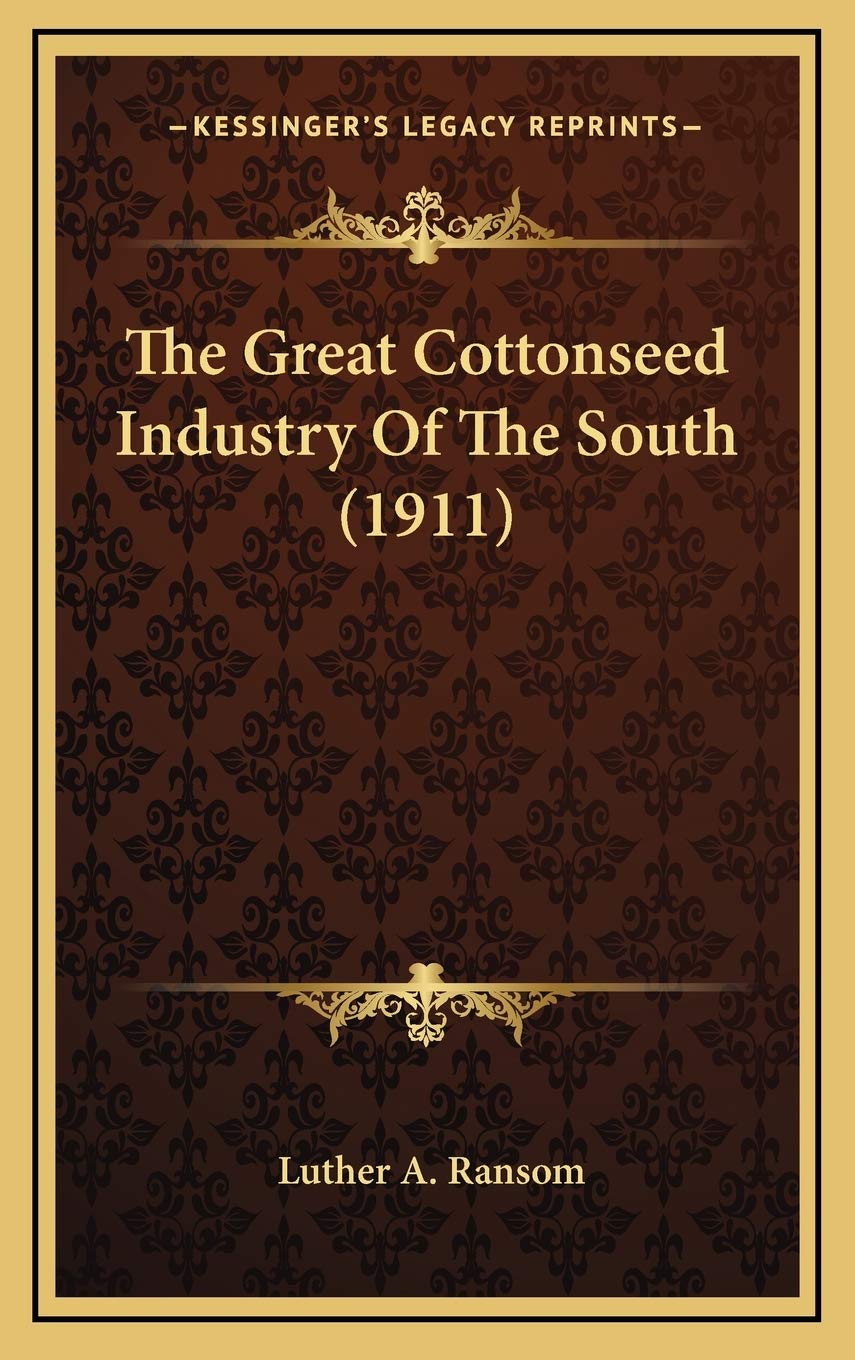 The Great Cottonseed Industry Of The South (1911) Contemporary literature