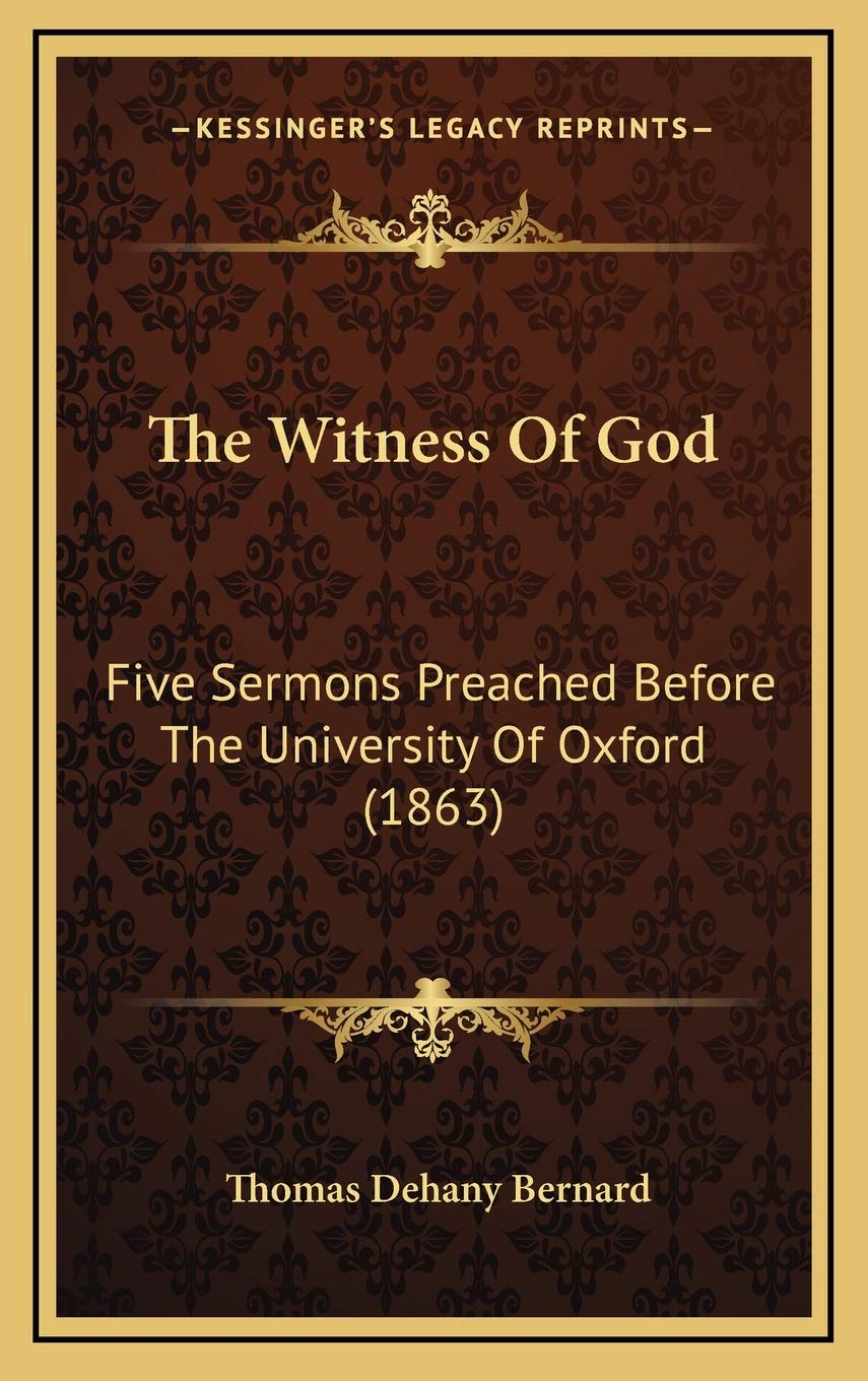 The Witness Of God: Five Sermons Preached Before The University Of Oxford (1863) Contemporary literature