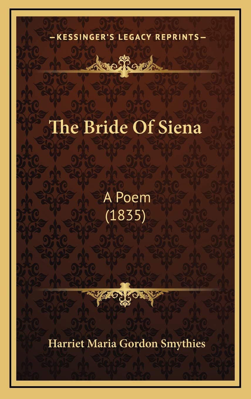 The Bride Of Siena: A Poem (1835) Poetry