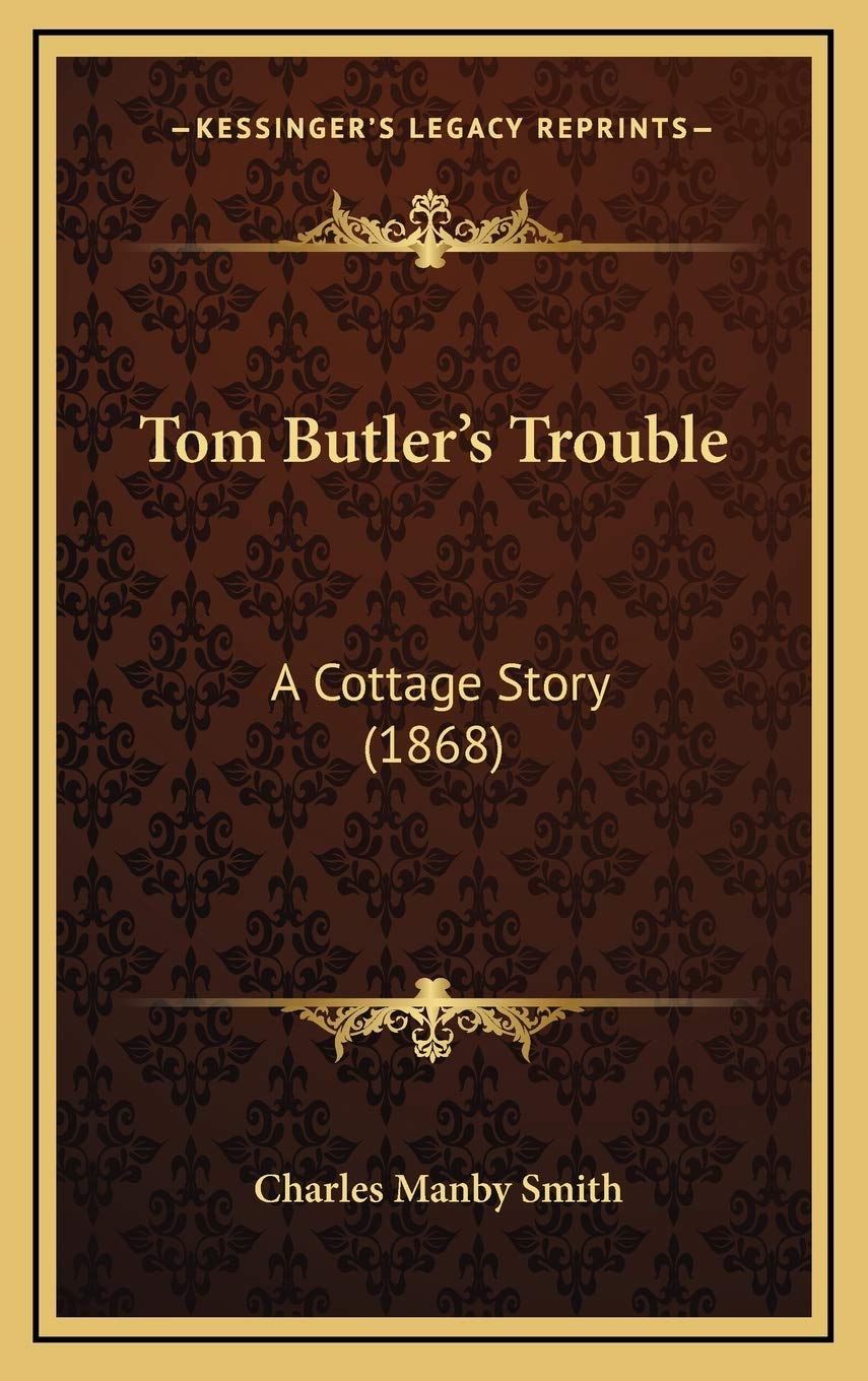 Tom Butler's Trouble: A Cottage Story (1868) Memories