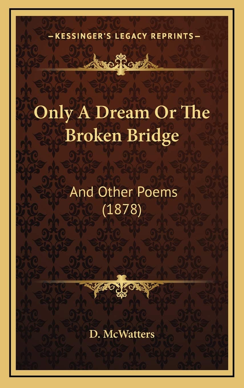 Only A Dream Or The Broken Bridge: And Other Poems (1878) Poetry