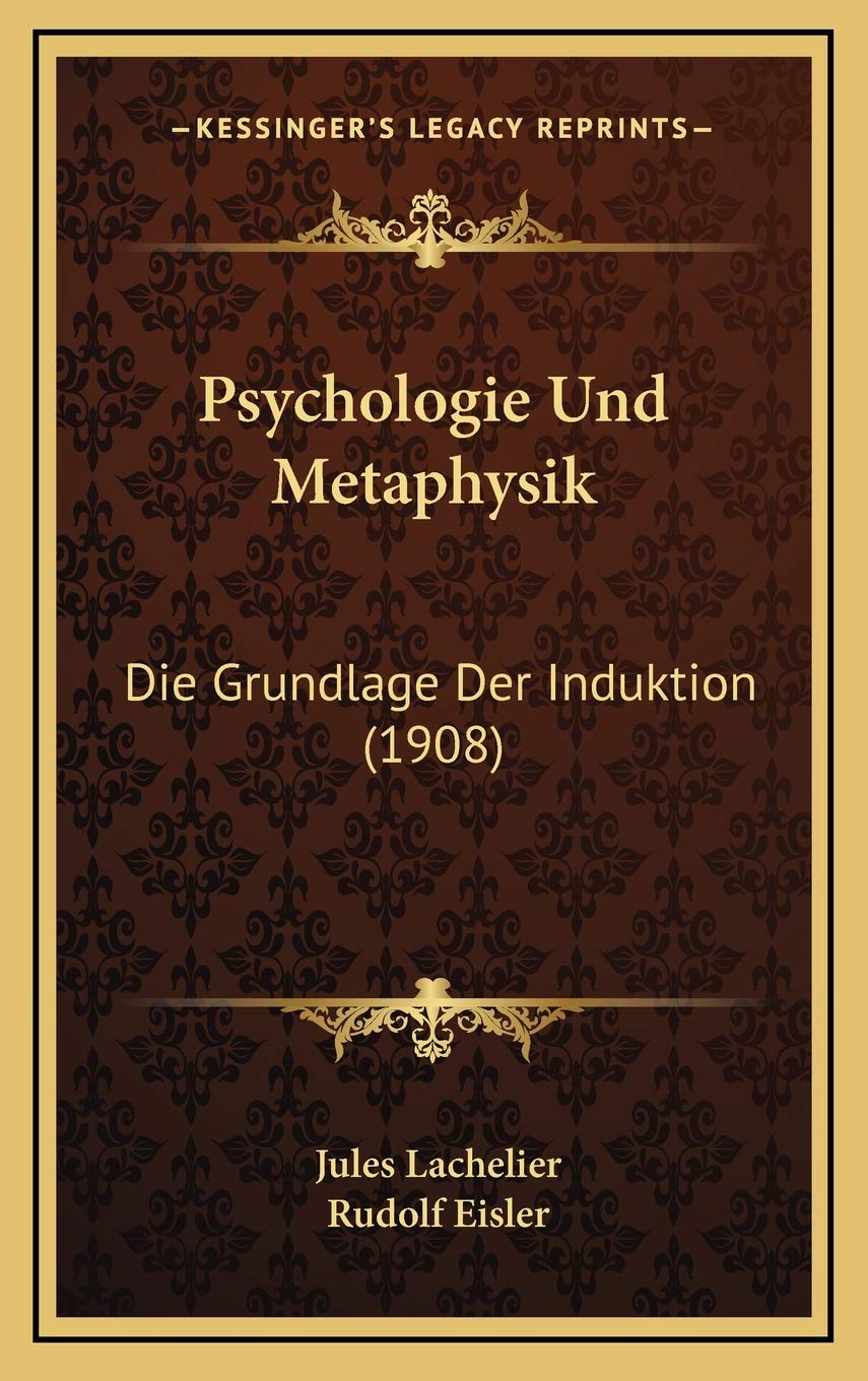 Psychologie Und Metaphysik: Die Grundlage Der Induktion (1908) Philosophy