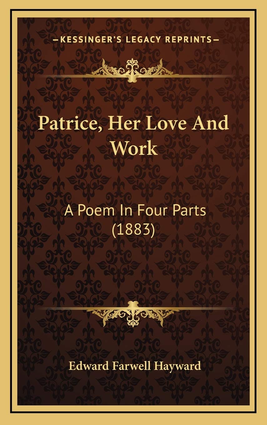 Patrice, Her Love And Work: A Poem In Four Parts (1883) Poetry